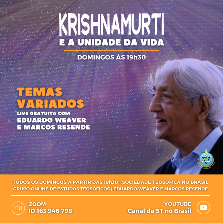 Krishnamurti e a Unidade da Vida domingos às 19h30