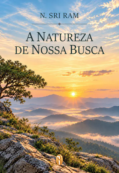 Capa do livro A Natureza de Nossa Busca, de N. Sri Ram: o sol nascendo sobre montanhas e vales cobertos de névoa, com uma árvore e rochas em primeiro plano.